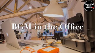 BGM in the Office 【For Work / Study】Restaurants BGM, Lounge Music, shop BGM