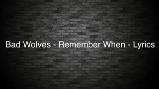 Bad Wolves - Remember When WITH LYRICS