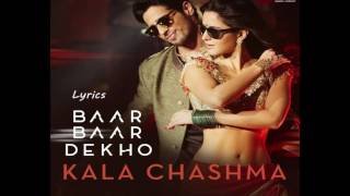 Kala chashma lyrics | baar baar dekho | Sidharth Malhotra | Katrina Kaif | new bollywood song