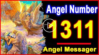 🔴 Message From Your Angels - Angel Number 1311 ✅ Numerology Box