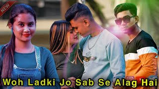 Woh Ladki Jo Sab Se Alag He | Hindi Love story song | King Queen