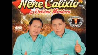 Nene Calixto y Etelvino Mendoza - Rajan querido