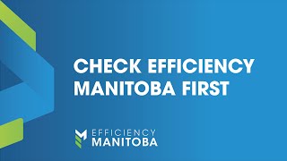 Check Efficiency Manitoba first