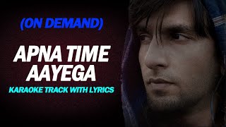 Apna Time Aayega - karaoke with lyrics | Audio source in description | Song SAGA