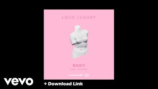 Loud Luxury feat. brando - Body + Download Link