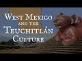 West Mexico and the Teuchitlán culture