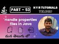 P53 - Handle properties files in Java | Collections | Core Java | Java Programming |
