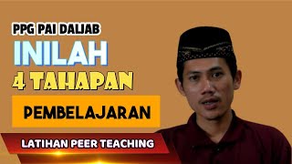 4 Tahapan Proses Pembelajaran - Latihan Peer Teaching PPG PAI