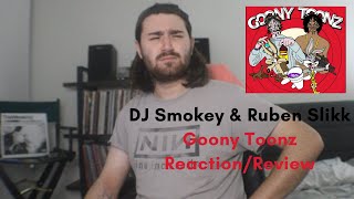 DJ Smokey \u0026 Ruben Slikk - Goony Toonz REACTION/REVIEW