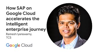 How SAP on Google Cloud accelerates the intelligent enterprise journey