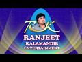 RANJEET KALAMANDIR ENTERTAINMENT ( RK Entertainment )