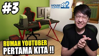 Rumah Youtuber Pertama Kita! Laku Berapa Juta?! - House Flipper 2 Indonesia - Part 3