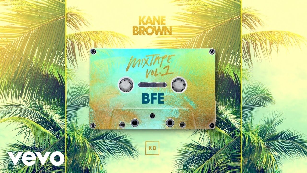 Kane Brown - BFE Kane Brown - BFE