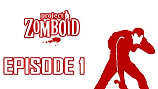 Project Singularity|Project Zomboid [E01] - Strength In Number