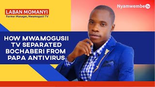 How Mwamogusii TV Separated Bochaberi From Papa Antivirus - Laban Momanyi Ex-Manager