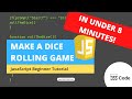 JavaScript Tutorial for Beginners - Make a Basic Dice Rolling Game in 8 MINUTES!