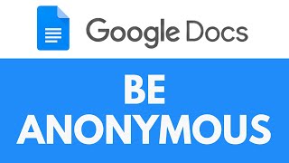 How To Be Anonymous in Google Docs | Stay Anonymous While Collaborating | Google Docs Tutorial