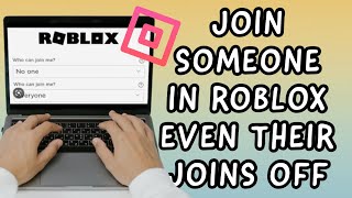 How To Join Someone With Their Joins Off in ROBLOX (EASY TUTORIAL)