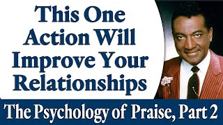 This One Action Will Improve Your Relationships - Rev. Ike's The Psychology of Praise, Part 2