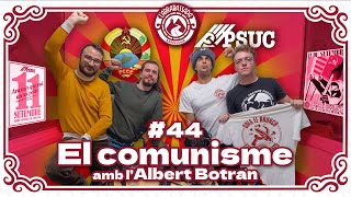 L'Arrabassada #44 - El comunisme (amb l'Albert Botran)