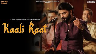 Kaali Raat - (Full Official Video )| Sagar Bhatia | Sagar Wali Qawwali