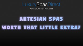 Artesian Spas, Worth That Little Extra?