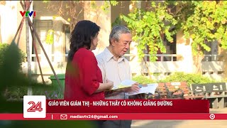 Giáo viên giám thị - Những thầy cô không giảng đường | VTV24