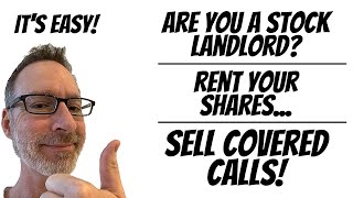 How To Be A Stock Landlord  - Rent Your Shares \u0026 Sell Covered Calls