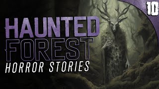 10 REAL & DISTURBING Haunted Forest Stories