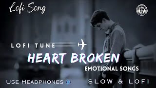 Very Emotional Songs|💔🥀 Sad Song 🥲💔| Alone Night|feeling Music|Sad lofi|Heart touching|Broken heart
