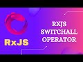 101. RxJS SwitchAll Operator. Learn RxJS Join Category SwitchAll operator - RxJS.