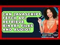 Can JavaScript Fetch API Retrieve Binary Files And Audio? - JavaScript Toolkit