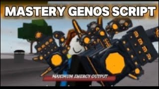 MASTERY GENOS SCRIPT (op)