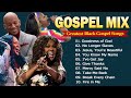 The Goodness Of God, Way Maker - Top Cece Winans, Tasha Cobbs, Sinach Gospel Mix