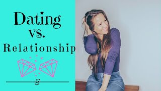 Dating vs. Relationship | What's The Difference