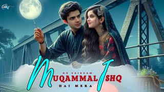 mukammal ishq hai mera { Lofi Version } Hr Vaibhaw | Mohabbatein Ishq