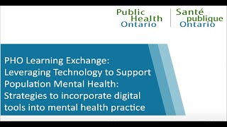 PHO Learning Exchange: Leveraging Technology to Support Population Mental Health