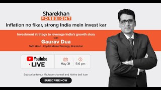 Sharekhan Foresight 2022 - Learn the Investment Strategy to Leverage on India's Growth Story