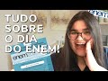 DICAS PARA PRIMEIRA VEZ FAZENDO O ENEM - TUDO sobre o dia do ENEM