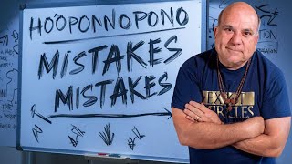 Ho'oponopono Mistakes to Avoid with Dr. Joe Vitale