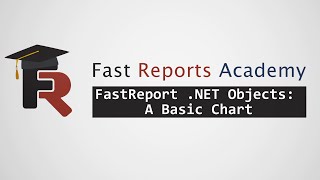 FastReport .NET Objects: A Basic Chart