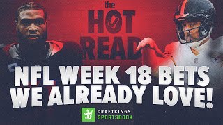 NFL Week 18 Picks We ALREADY Love Plus A HUGE Moneyline Parlay!