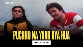 Puchho Na Yaar Kya Hua (Lyrical Video) Asha Bhosle, Mohammed Rafi, Rishi Kapoor, Padmini Kolhapure