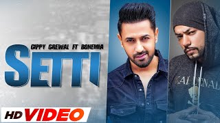 Setti (Full Video) | Gippy Grewal Ft Bohemia | Desi Rockstar 2 | Latest Punjabi Song 2021