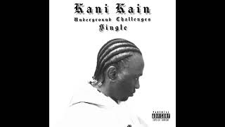 Kani Kain - Underground Challenges