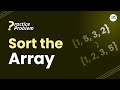 Sort the array | School Practice Problem | GeeksforGeeks