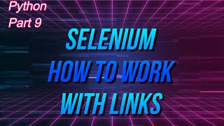 ✔ Python: How To Work With Selenium Hyperlinks