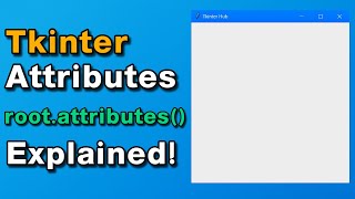 Tkinter root.attributes(): Master Full Screen, Transparency & Topmost Windows