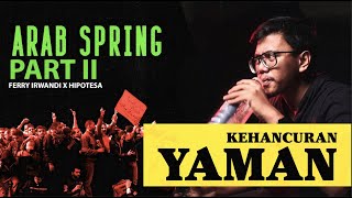 ARAB SPRING PART II (Ft Hipotesa) | YAMAN Negeri Para Habib yang Menderita karena Krisis Kemanusiaan