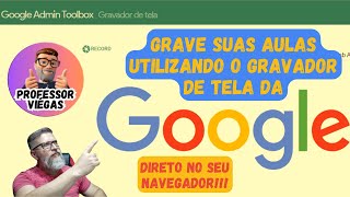 SEU MEET É GRATUÍTO E VOCÊ NÃO TEM COMO GRAVAR? UTILIZE O GRAVADOR ONLINE DA GOOGLE - MUITO FÁCIL!!!